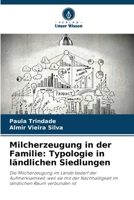 Milcherzeugung in der Familie: Typologie in ländlichen Siedlungen: Die Milcherzeugung im Lande bedarf der Aufmerksamkeit, weil sie mit der ... Raum verbunden ist (German Edition) 3841640613 Book Cover