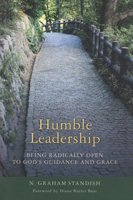 Humble Leadership: Being Radically Open to God's Guidance and Grace 1566993369 Book Cover