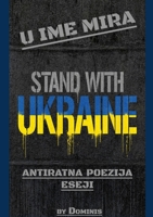 U ime mira: Antiratna poezija i eseji 147091834X Book Cover