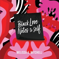 BLACK LOVE NOTES to Self 1957092637 Book Cover