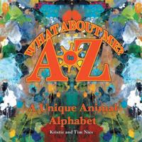 What about Me? A to Z: A Unique Animal Alphabet 149185491X Book Cover