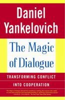 The Magic of Dialogue: Transforming Conflict into Cooperation 0684865661 Book Cover