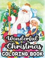 Wonderful Christmas Coloring Book: A Beautiful Christmas Coloring Book Wonderful Christmas Coloring Book Images A Great Way To Color For Relaxation And Stress Relief. B08LPC9FFL Book Cover