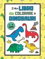 Il Mio Libro da Colorare di Dinosauri: Album da Colorare per Bambini da 1 a 4 anni con Attività Extra (Formato Grande) B0882KFKQ8 Book Cover