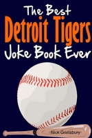 The best detroit tigers joke book ever 1300811730 Book Cover