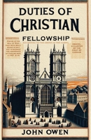 Duties of Christian Fellowship B0CV9NL6W8 Book Cover