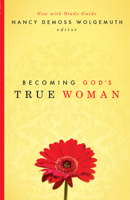 Becoming God's True Woman 1433503662 Book Cover