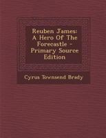 Reuben James: A Hero Of The Forecastle 1018837264 Book Cover