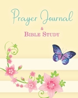 Prayer Journal - Bible Study: A 3 Month Guide To Prayer, Praise and Thanks, A Prayer Journal of God's Faithfulness 1710025743 Book Cover