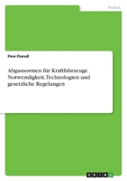 Abgasnormen für Kraftfahrzeuge. Notwendigkeit, Technologien und gesetzliche Regelungen 3346471624 Book Cover