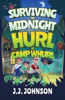 Surviving the Midnight Hurl at Camp Whurl 1965948154 Book Cover