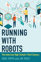 Running with Robots: The American High School's Third Century 0262548585 Book Cover