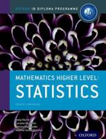 Ib Mathematics Higher Level Option: Statistics: Oxford Ib Diploma Program 0198304854 Book Cover