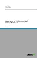 Bordertown - A filmic example of investigative media 364056913X Book Cover