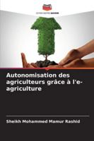 Autonomisation des agriculteurs grâce à l'e-agriculture (French Edition) 620882978X Book Cover