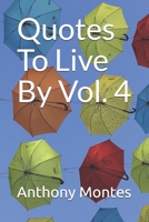 Quotes To Live By Vol. 4 B084P9QVHW Book Cover