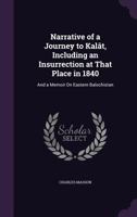 Narrative of a Journey to Kalât, Including an Insurrection at That Place in 1840: And a Memoir on Eastern Balochistan 1165696940 Book Cover