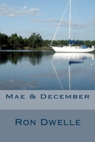 Mae & December: A Novel of Growth & Death 150024886X Book Cover