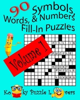 Symbols, Words, and Numbers Fill-In Puzzles, 90 Puzzles, Volume 1 1533654867 Book Cover