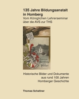 Vom Königlichen Lehrerseminar über die AVS zur THS: 135 Jahre Bildungsanstalt in Homberg 1495387542 Book Cover