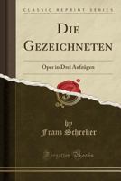 Die Gezeichneten: Oper in 3 Aufzgen (Classic Reprint) 1017212198 Book Cover
