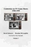 Celebrities on TV Game Shows 1950-1999 Volume 1 B0F8Q62N9B Book Cover