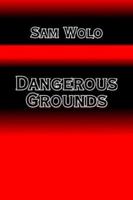 DANGEROUS GROUNDS 1420846442 Book Cover