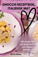 Gnocchi Receptbok, Italiensk Mat 183578447X Book Cover