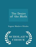 The Desire of the Moth 1419159038 Book Cover