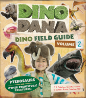 Dino Dana: Dino Field Guide: Pterosaurs and other prehistoric creatures! 1642505218 Book Cover