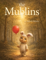 The Mublins: a magical story about what was never truly lost B0GVWB5VCG Book Cover
