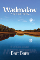 Wadmalaw: A Ghost Story 0982905408 Book Cover