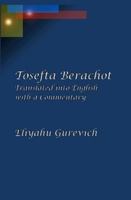 Tosefta Berachot: Translated into English with a Commentary 0557389852 Book Cover