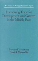 Harnessing Trade for Development and Growth in the Middle East: Report by the Council on Foreign Relations Study Group on Middle East Trade Options 087609308X Book Cover