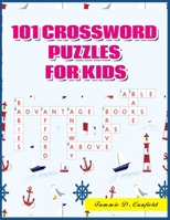 101 CROSSWORD PUZZLES FOR KIDS: LARGE-PRINT BEST PUZZLE BOOK FOR AGES 8 AND UP B098GN72JY Book Cover