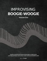 Improvising Boogie-Woogie: Volume One 1919611800 Book Cover