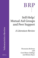 Self-Help/Mutual Aid Groups and Peer Support : A Literature Review 9004447997 Book Cover