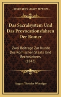Das Sacralsystem Und Das Provocationsfahren Der Romer: Zwei Beitrage Zur Kunde Des Romischen Staats Und Rechtslebens (1843) 1167646347 Book Cover