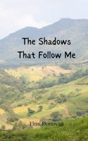 The Shadows That Follow Me 3690809665 Book Cover
