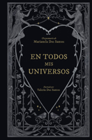 En todos mis universos / In All My Universes (Spanish Edition) 8466681779 Book Cover