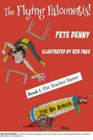 The Flying Falconettis: The Teacher Tamer 1530343585 Book Cover