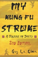 My Kung Fu Stroke: A Memoir of Sorts 0645433667 Book Cover
