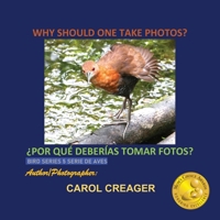 Why Should One Take Photos? Bird Series 5 Serie De Aves 1977260322 Book Cover