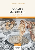 Boomer malgré lui: Ép.3 - Erbil 75 B0CK16FPX6 Book Cover