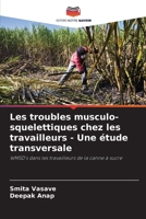 Les troubles musculo-squelettiques chez les travailleurs - Une étude transversale (French Edition) 6208097010 Book Cover