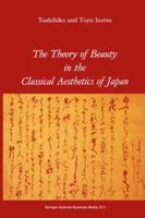 The Theory of Beauty in the Classical Aesthetics of Japan 9048182611 Book Cover