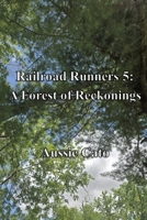 Railroad Runners 5: A Forest of Reckonings B0H59SBVBV Book Cover