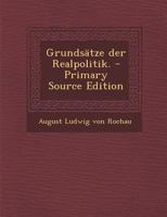 Grunds�tze Der Realpolitik. 127088445X Book Cover