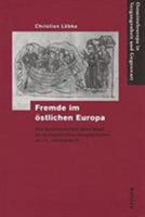 Fremde Im Ostlichen Europa: Von Gesellschaften Ohne Staat Zu Verstaatlichten Gesellschaften (9.-11. Jahrhundert) 3412162981 Book Cover