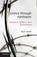 Justice Through Apologies: Remorse, Reform, and Punishment 0521189454 Book Cover